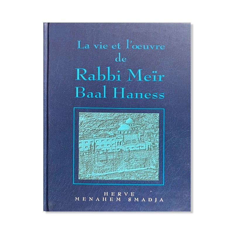 Rabbi Meir Baal Haness's life and work
