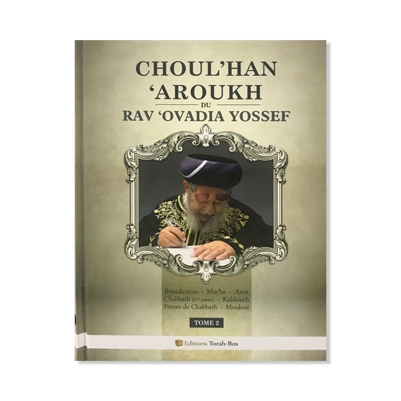 Choul’han ‘Aroukh du Rav‘ Ovadia Yossef -Tome 2