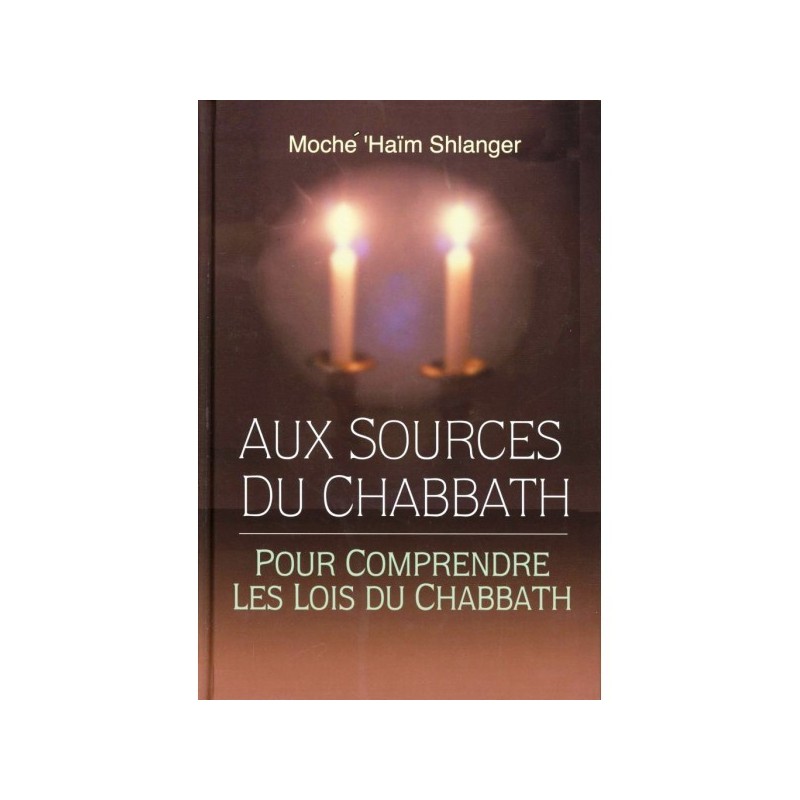 In the sources of Chabbath - Rav Moshe 'Haïm Shlanger