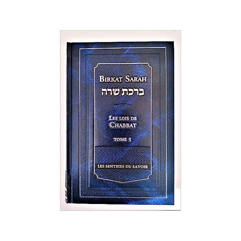 Birkat Sarah - Les Lois De Chabbat - Tome 1