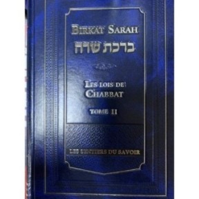 Birkat Sarah - The laws of Chabbat - Tome 2