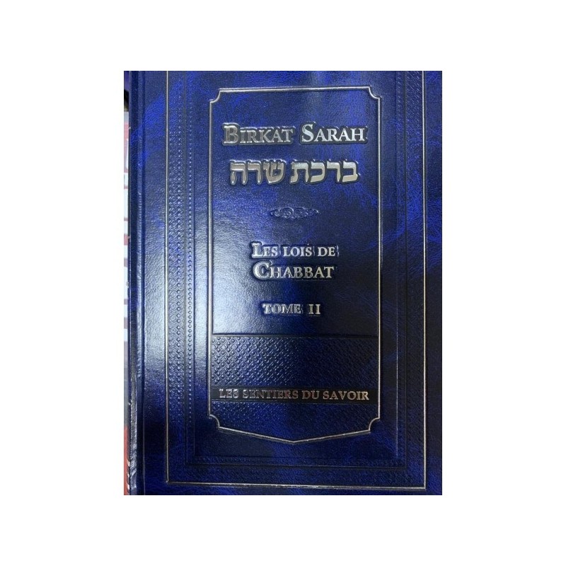 Birkat Sarah - The laws of Chabbat - Tome 2