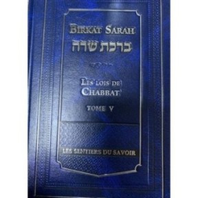 Birkat Sarah - The laws of Chabbat - Tome 5