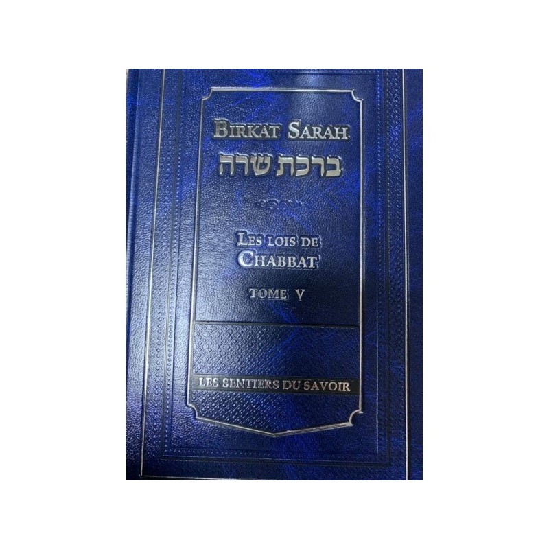 Birkat Sarah - Les Lois De Chabbat - Tome 5