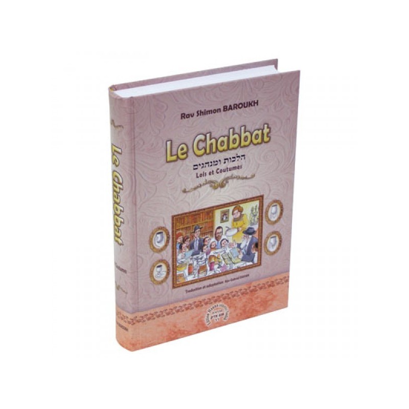 The Chabbat - Laws and customs - Rav Shimon Baroukh