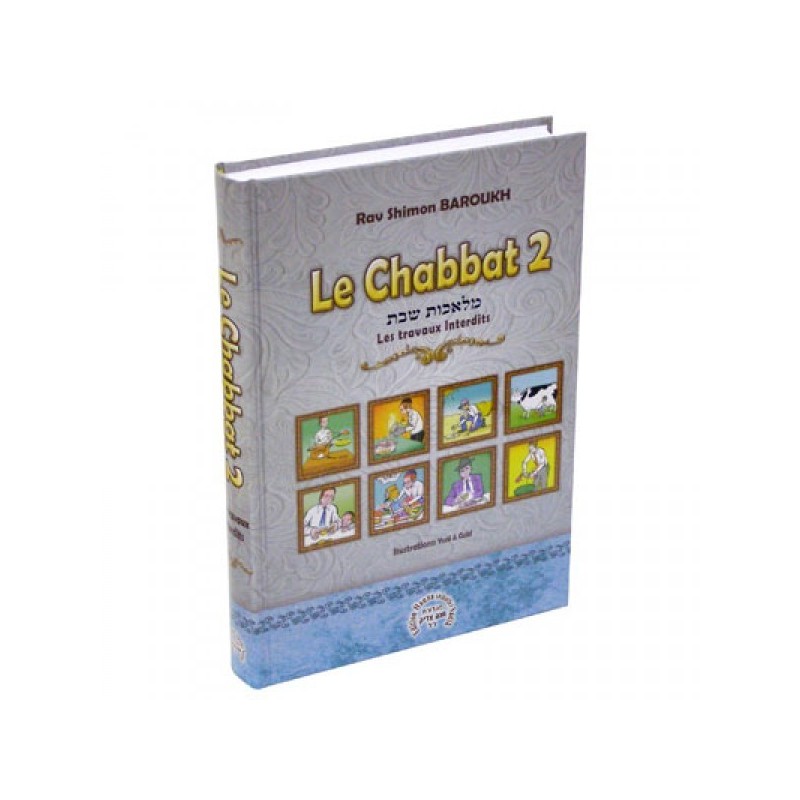 The Chabbat 2 - The work prohibited 1st part - Rav Shimon Baroukh