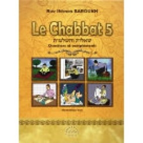 The Chabbat 5 - Questions and supplements - Rav Shimon Baroukh