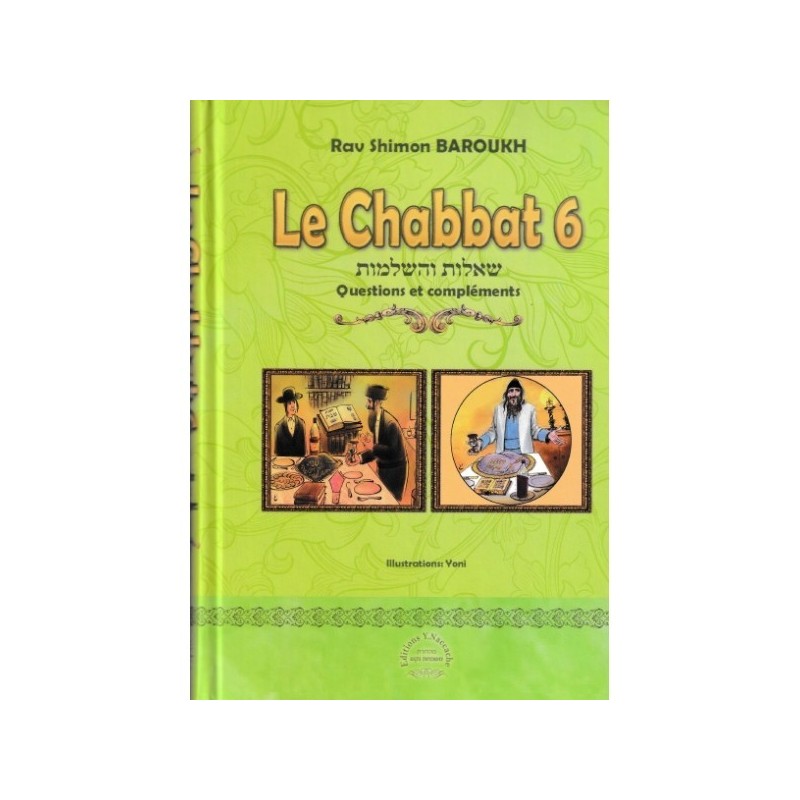 The Chabbat 6 - Rav Shimon Baroukh