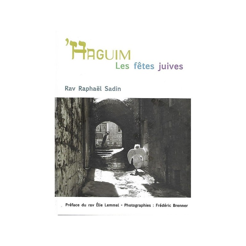 Haguim Jewish festivals - Rav Raphaël Sadin