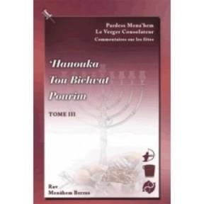 Pardess Menahem on Hanuka /Tou Bichevat /Purim - Rav Menahem Berros