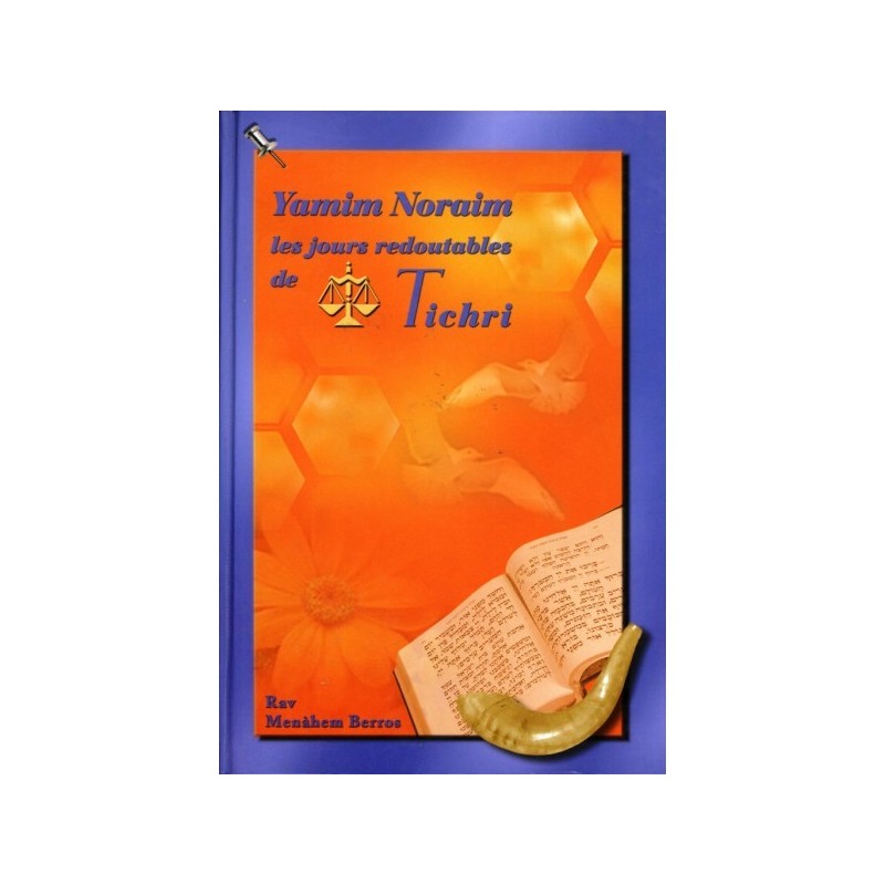Yamim Noraim - Les jours redoutables de Tichri - Rav Mena'hem Berros