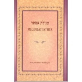 La Meguilat Esther Français/Hébreu/Phonétique