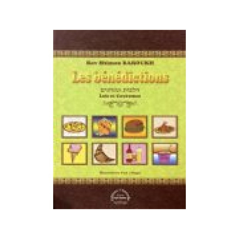 Les Bénédictions - Lois et Coutumes - Rav Shimon Baroukh