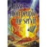 Laisse Mon Peuple me servir