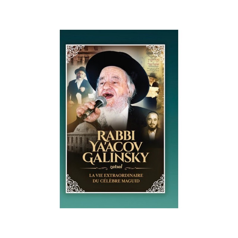 LA VIE EXTRAODINAIRE DU CELEBRE MAGUID - RABBI YAACOV GALINSKY