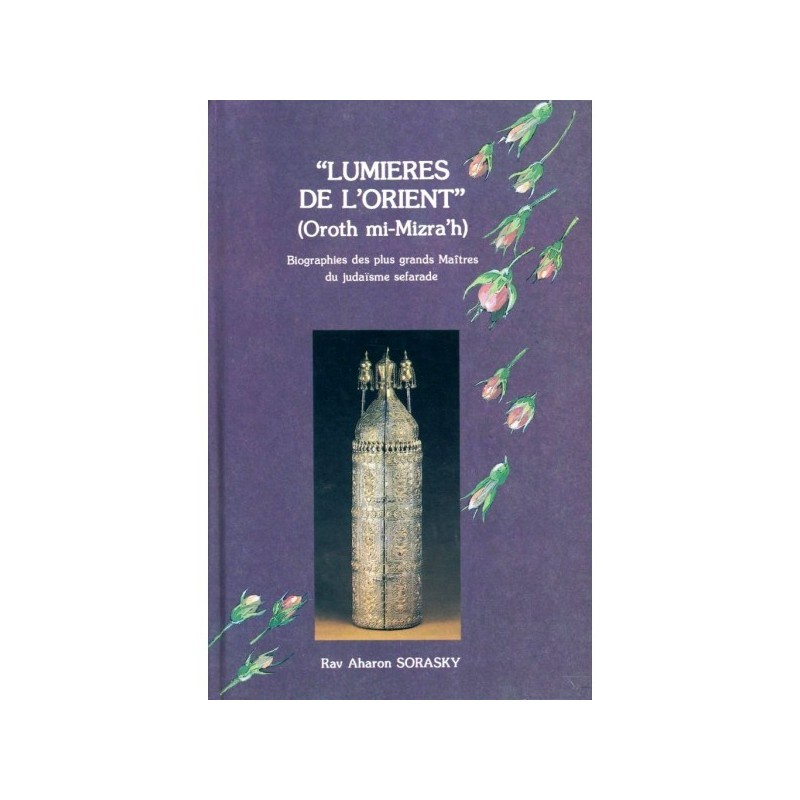 Lumières de l'Orient - Biographie des plus grands Maîtres du Judaisme sépharade - Rav Aharon Sorasky