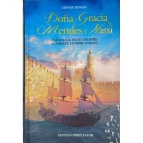 DONA GRACIA MENDES NASSI-Par-delà le feu et les mers, la liberté, la terre d'Israël.