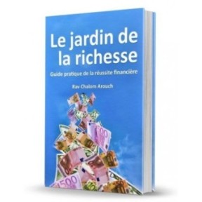 Le jardin de la richesse, guide pratique de la réussite financière