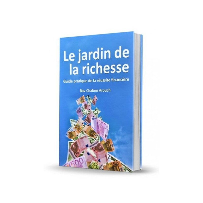 Le jardin de la richesse, guide pratique de la réussite financière