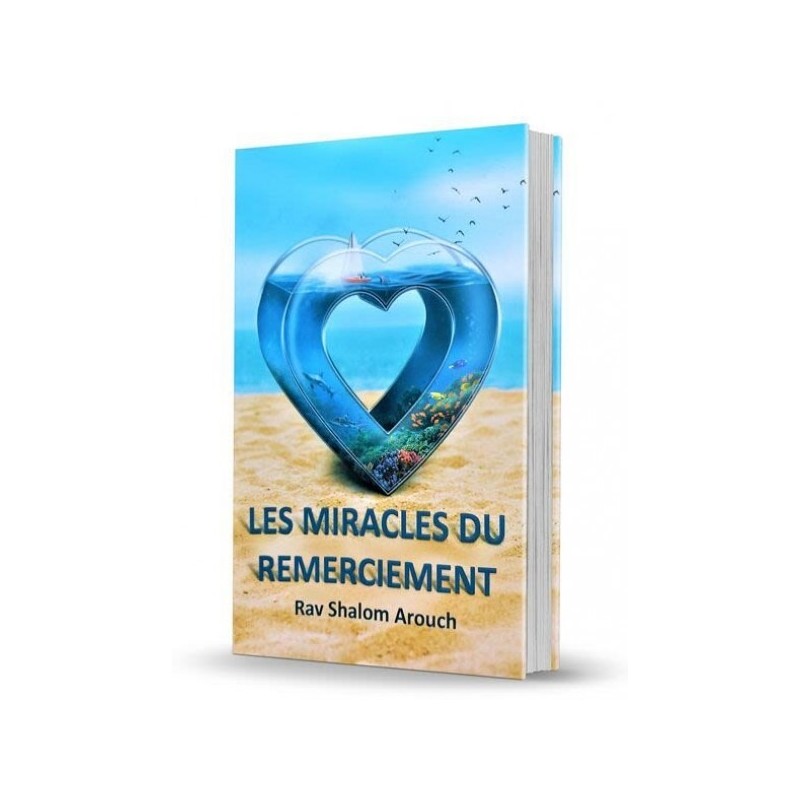 Les miracles du remerciement -Rav Chalom Arouch
