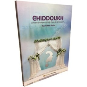 Le Chiddoukh - Conseils pratiques dans le choix de son conjoint