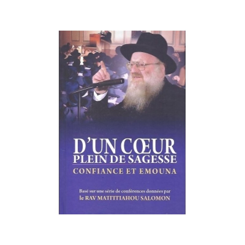 D'un coeur plein de sagesse - Rav Mattitiahou Salomon