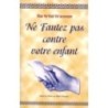 Ne fautez pas contre votre enfant - Rav Ye'hiel Ya'acovson