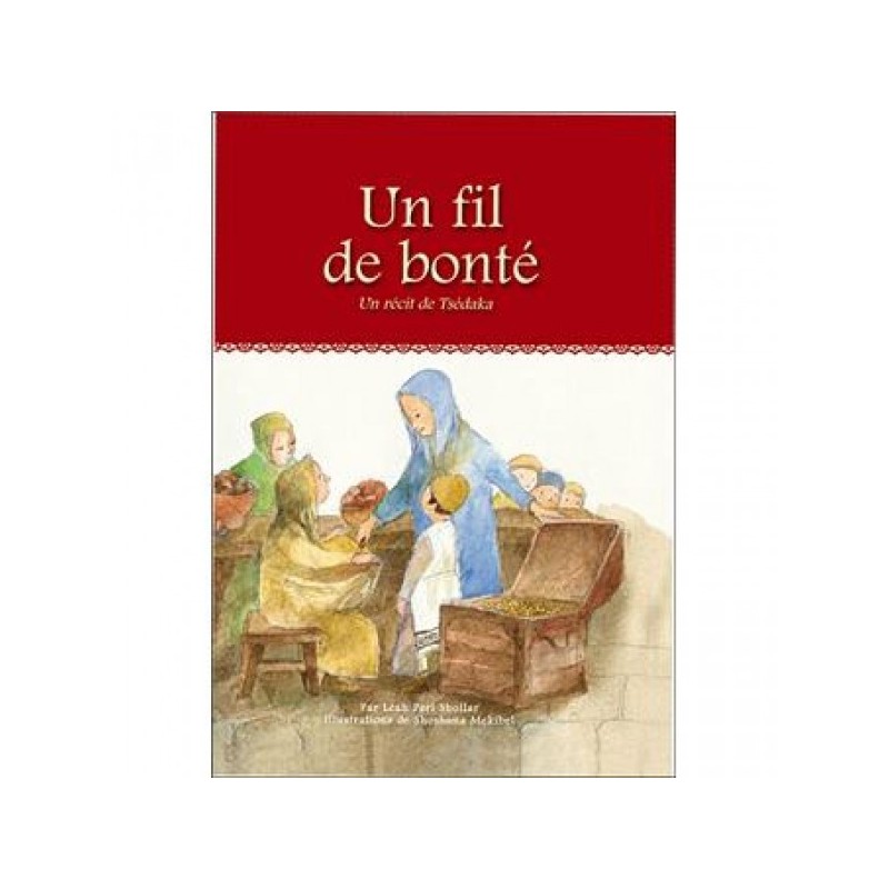 Un fil de bonté - Un récit de Tsédaka