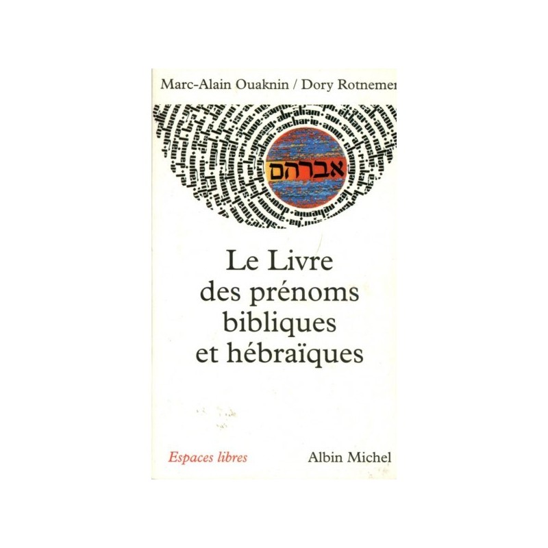 Le Livre des prénoms bibliques et hébraïques - Marc-Alain Ouaknin / Dory Rotnemer