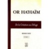 Or Ha'Haim - De la création au Déluge - Tome 1