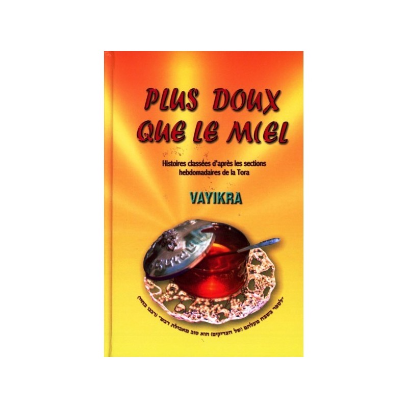 Plus doux que le miel - Vayikra - Moché Ben Zvi