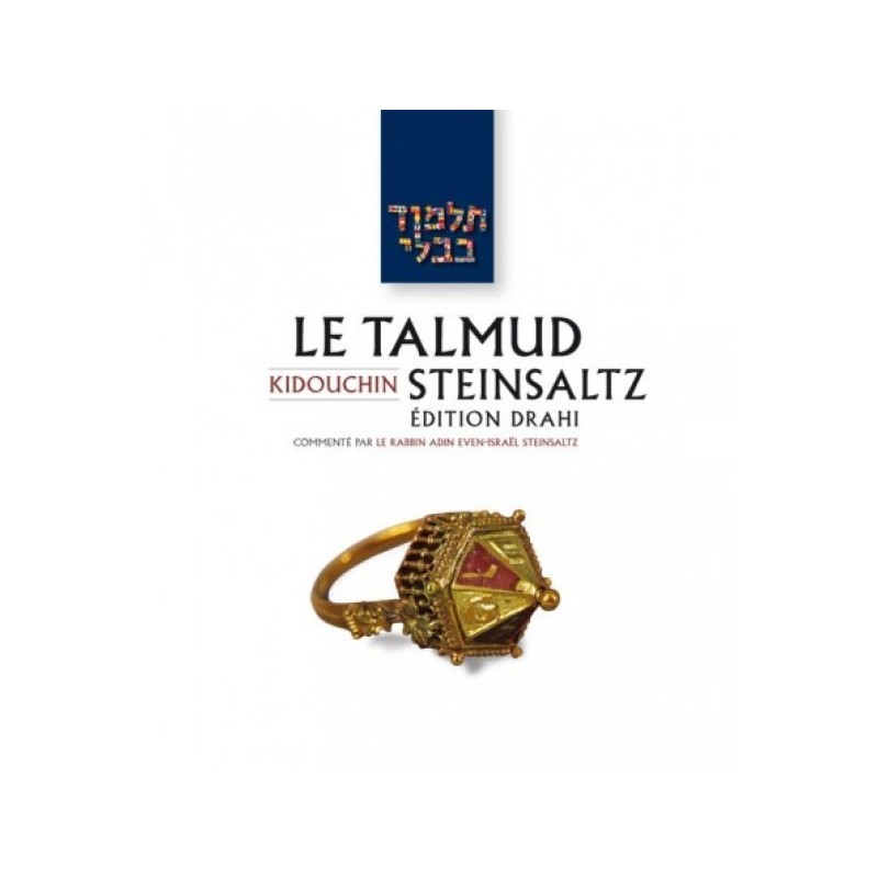 Le Talmud STEINSALTZ - Edition DRAHI - Traite Kidouchin