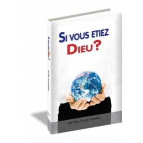 Si vous etiez Dieu - Aryeh Kaplan