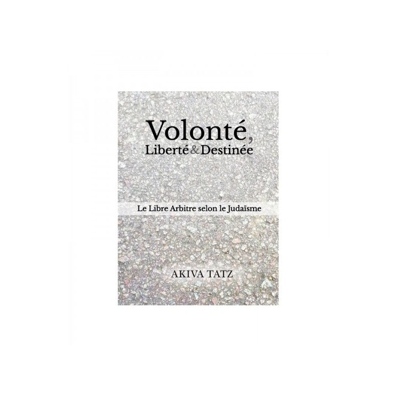 Volonté, Liberté & Destinée - AKIVA TATZ