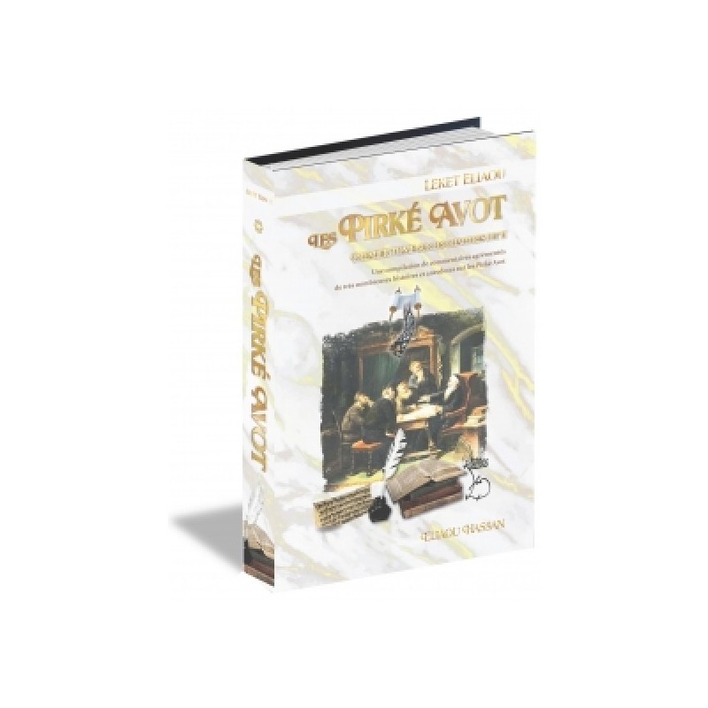 The Pirke Avot - Leket Eliahou - Tome 1, Perek 1 & 2