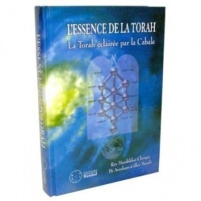 The essence of the Torah - Rav Mordhai Chriqui - Dr Avraham -Gilles Morali