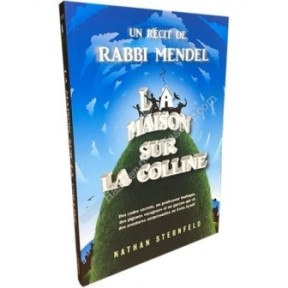 La Maison sur la colline - Un Récit de Rabbi Mendel