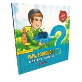 Papa, Pourquoi ? Netilat YadaÏm