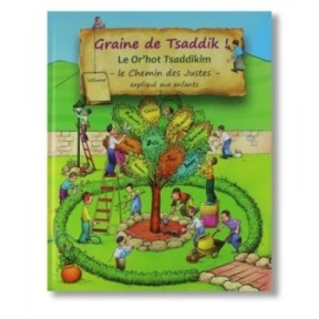GRAINE DE TSADDIK le OR'HOT TSADDIKIM Expliqué aux enfants - volume 2