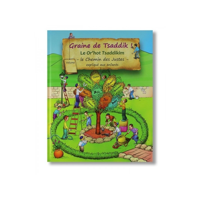 GRAINE DE TSADDIK le OR'HOT TSADDIKIM Expliqué aux enfants - volume 2