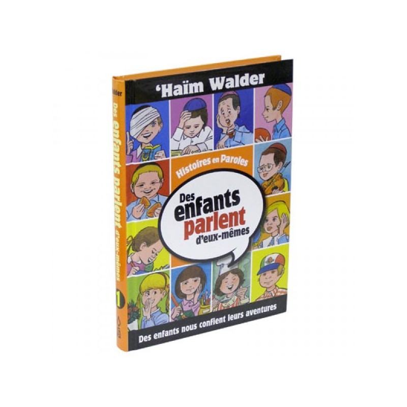 Children speak for themselves - Tome 1 - Haïm Walder