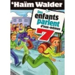 Children speak for themselves - volume 7 - Haïm Walder