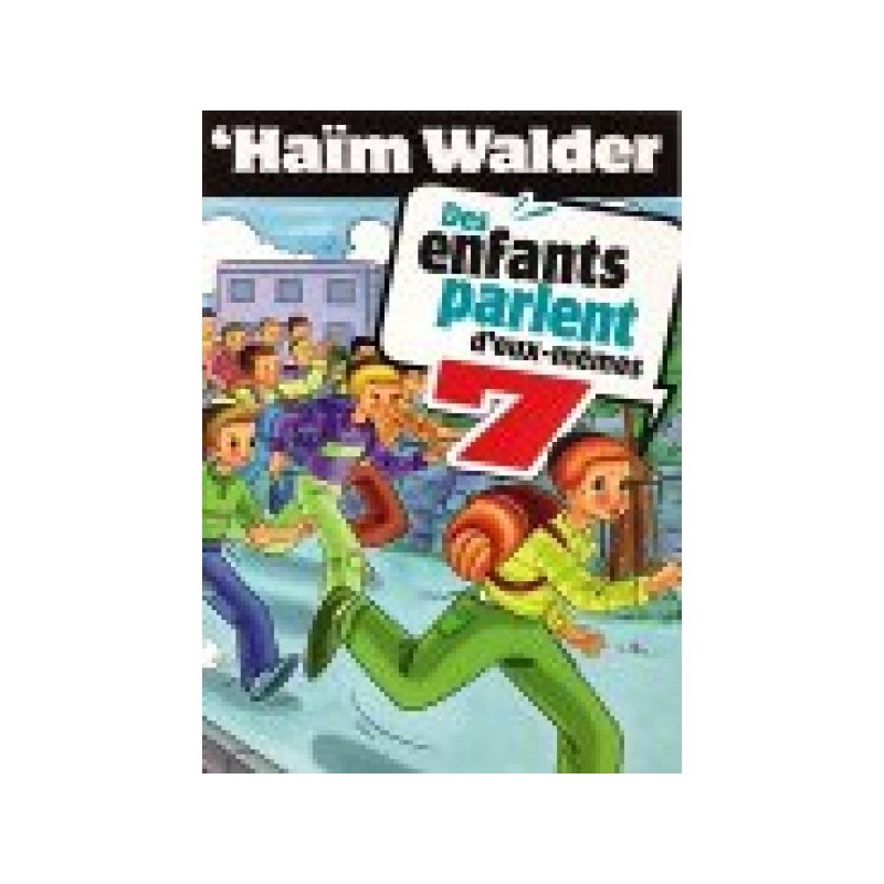 Children speak for themselves - volume 7 - Haïm Walder