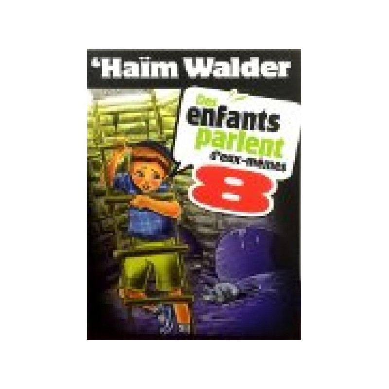 Children speak for themselves - volume 8 - Haïm Walder